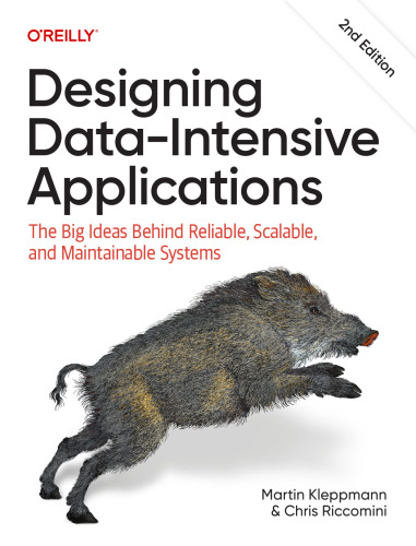 Designing Data-Intensive Applications: The Big Ideas Behind Reliable, Scalable, and Maintainable Systems