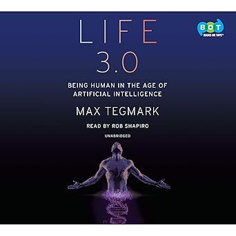 Life 3.0 : being human in the age of artificial intelligence