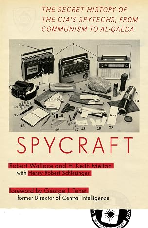 Spycraft: The Secret History of the CIA’s Spytechs, from Communism to Al-Qaeda