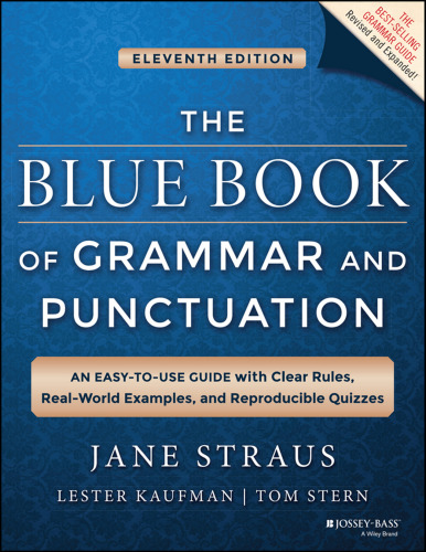 The Blue Book of Grammar , Punctuation, An Easy-to-Use Guide , Clear Rules, Real-World Examples, Reproducible Quizzes