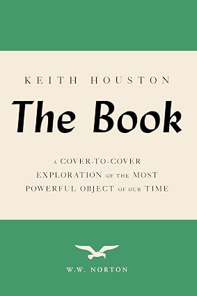 The Book: A Cover-to-Cover Exploration of the Most Powerful Object of Our Time