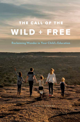The Call of the Wild ,Free Reclaiming Wonder ,Child’s Education
