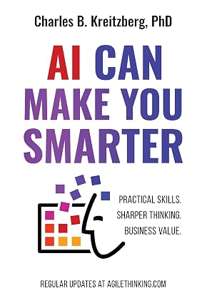 AI Can Make You Smarter: Practical Skills Sharper Thinking Business Value