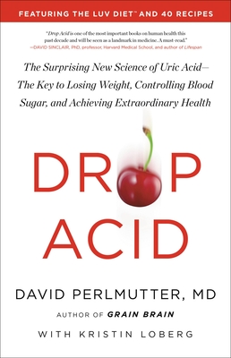 Drop Acid: The Surprising New Science of Uric Acid
