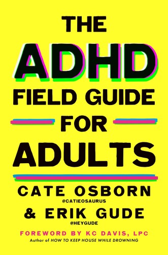 The ADHD Field Guide for Adults