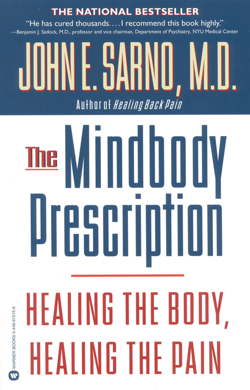 The Mindbody Prescription Healing the Body, Healing the Pain