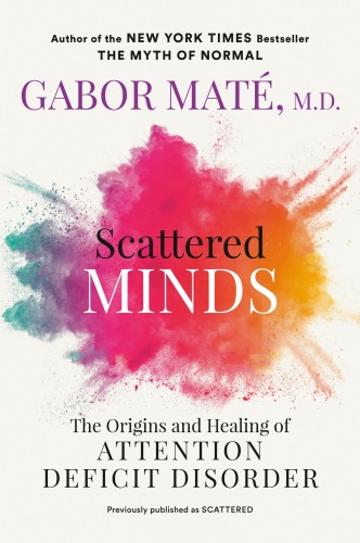 The Origins and Healing of Attention Deficit Disorder
