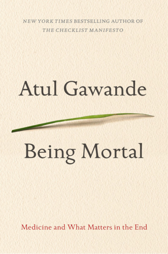 Being mortal: medicine and what matters in the end