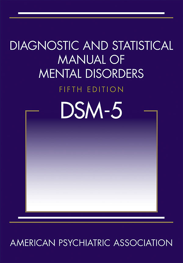 Diagnostic and Statistical Manual of Mental Disorders