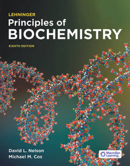 Lehninger Principles of Biochemistry 8th Edition by David Nelson & Michael Cox