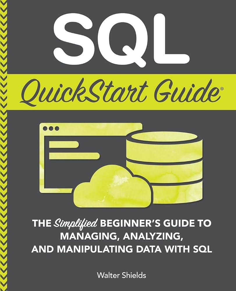 SQL QuickStart Guide by Walter Shields