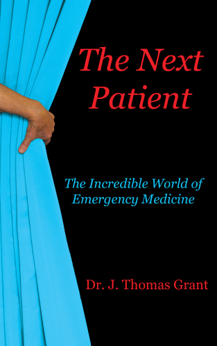 The Next Patient: The Incredible World of Emergency Medicine