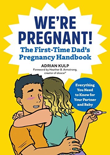 Were Pregnant The First Time Dads Pregnancy Handbook by Adrian Kulp